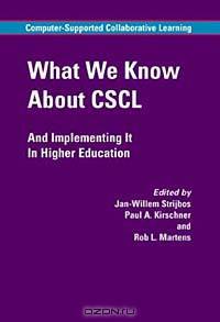 What We Know About Cscl: And Implementing It in Higher Education (Computer-Supported Collaborative Learning, V. 3)