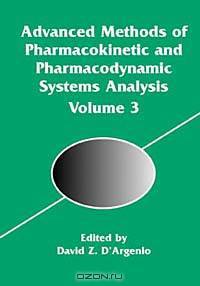 Advanced Methods of Pharmacokinetic and Pharmacodynamic Systems Analysis (KLUWER INTERNATIONAL SERIES IN ENGINEERING AND COMPUTER SCIENCE)