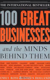 100 Great Businesses and the Minds Behind Them
