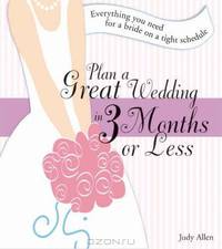 Plan a Great Wedding in Three Months or Less