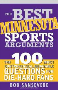 The Best Minnesota Sports Arguments (The Best Sports Arguments)