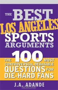 The Best Los Angeles Sports Arguments