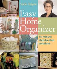 Easy Home Organizer: 15-Minute Step-by-Step Solutions