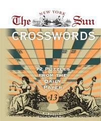The New York Sun Crosswords #13: 72 Puzzles from the Daily Paper