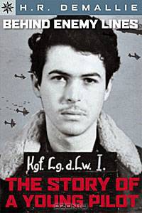 Sterling Point Books: Behind Enemy Lines: A Young Pilot