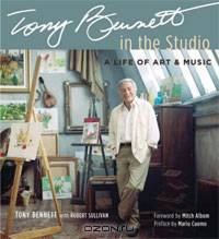 Tony Bennett in the Studio: A Life of Art & Music
