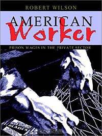 American Worker: Prison Wages in the Private Sector