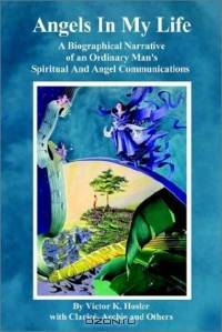 Angels in My Life: A Biographical Narrative of an Ordinary Man