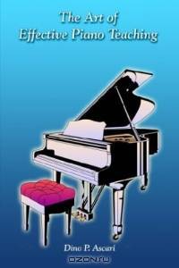 The Art of Effective Piano Teaching