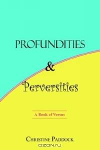 Profundities and Perversities