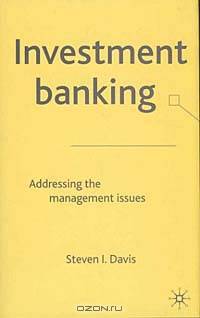 Investment Banking: Addressing the Management Issues
