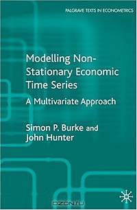 Modeling Non-Stationary Economic Time Series: A Multivariate Approach (Palgrave Texts in Econometrics S.)