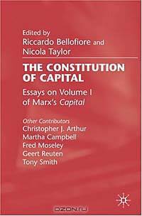 The Constitution of Capital: Essays on Volume I of Marx