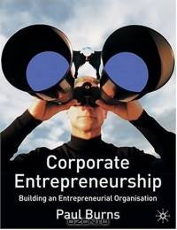 Corporate Entrepreneurship : Building an Entrepreneurial Organization
