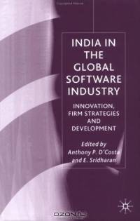 India in the Global Software Industry : Innovation, Firm Strategies and Development