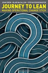 Journey to Lean : Making Operational Change Stick