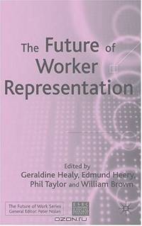 The Future of Worker Representation (The Future of Work)