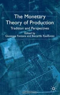 The Monetary Theory of Production : Tradition and Perspectives