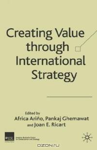 Creating Value Through International Strategy (International Business)