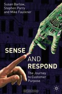 Sense and Respond : The Journey to Customer Purpose
