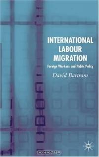 International Labor Migration : Foreign Workers and Public Policy