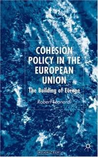 Cohesion Policy in the European Union : The Building of Europe