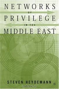 Networks of Privilege in the Middle East : The Politics of Economic Reform Revisited