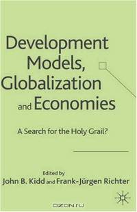 Development Models, Globalization and Economies: A Search for the Holy Grail?