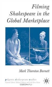 Filming Shakespeare in the Global Marketplace