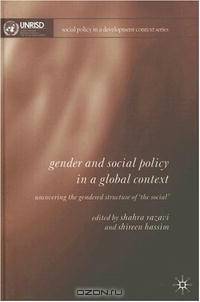 Gender and Social Policy in a Global Context: Uncovering the Gendered Structure of 