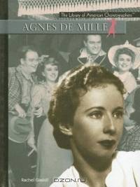 Agnes Demille (The Library of American Choreographers)