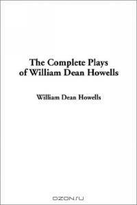 The Complete Plays of William Dean Howells