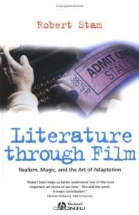 Literature Through Film: Realism, Magic, And The Art Of Adaptation