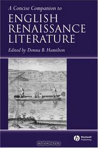 A Concise Companion to English Renaissance Literature (Concise Companions to Literature and Culture)