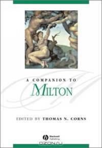 A Companion to Milton (Blackwell Companions to Literature and Culture)