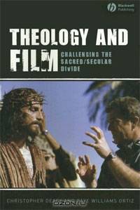 Theology and Film: Challenging the Sacred/Secular Divide