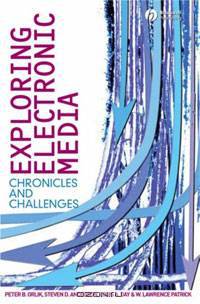 Exploring Electronic Media: Chronicles and Challenges