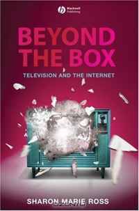 Beyond the Box: Television and the Internet