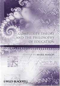 Complexity Theory and Education (Educational Philosophy and Theory Special Issues)