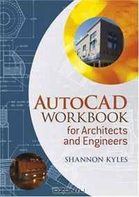 AutoCAD Workbook for Architects and Engineers
