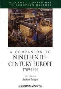 A Companion to Nineteenth-century Europe, 1789 - 1914 (Blackwell Companions to European History)
