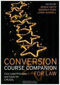 Conversion Course Companion for Law: Core Legal Principles and Cases for Cpe/Gdl