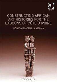 Constructing African Art Histories for the Lagoons of Cote D