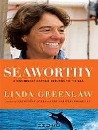 Seaworthy: A Swordboat Captain Returns to the Sea