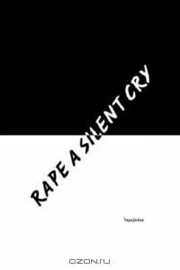 Rape a Silent Cry