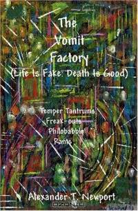 The Vomit Factory (Life Is Fake: Death Is Good)