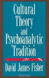 Cultural Theory and Psychoanalytic Tradition
