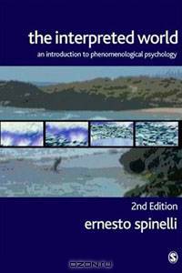 The Interpreted World: An Introduction to Phenomenological Psychology