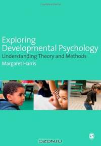 Exploring Developmental Psychology: Understanding Theory and Methods