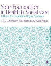 Your Foundation in Health & Social Care: A Guide for Foundation Degree Students